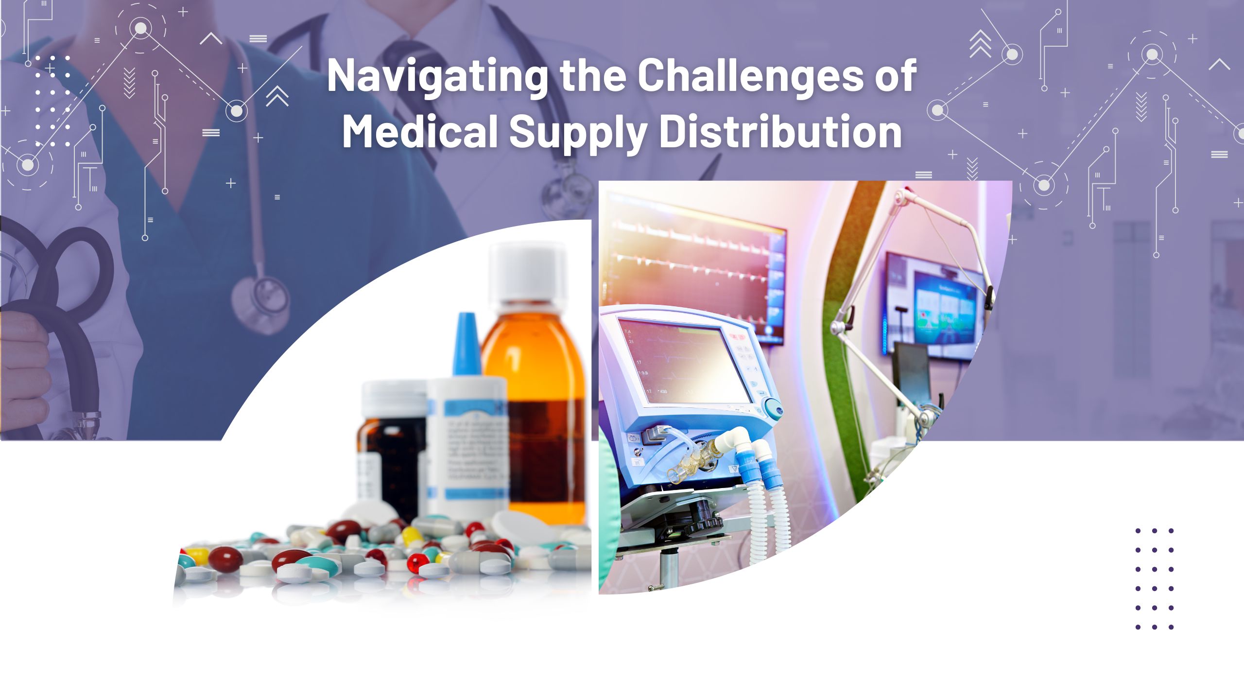 Navigating the Challenges of Medical Supply Distribution