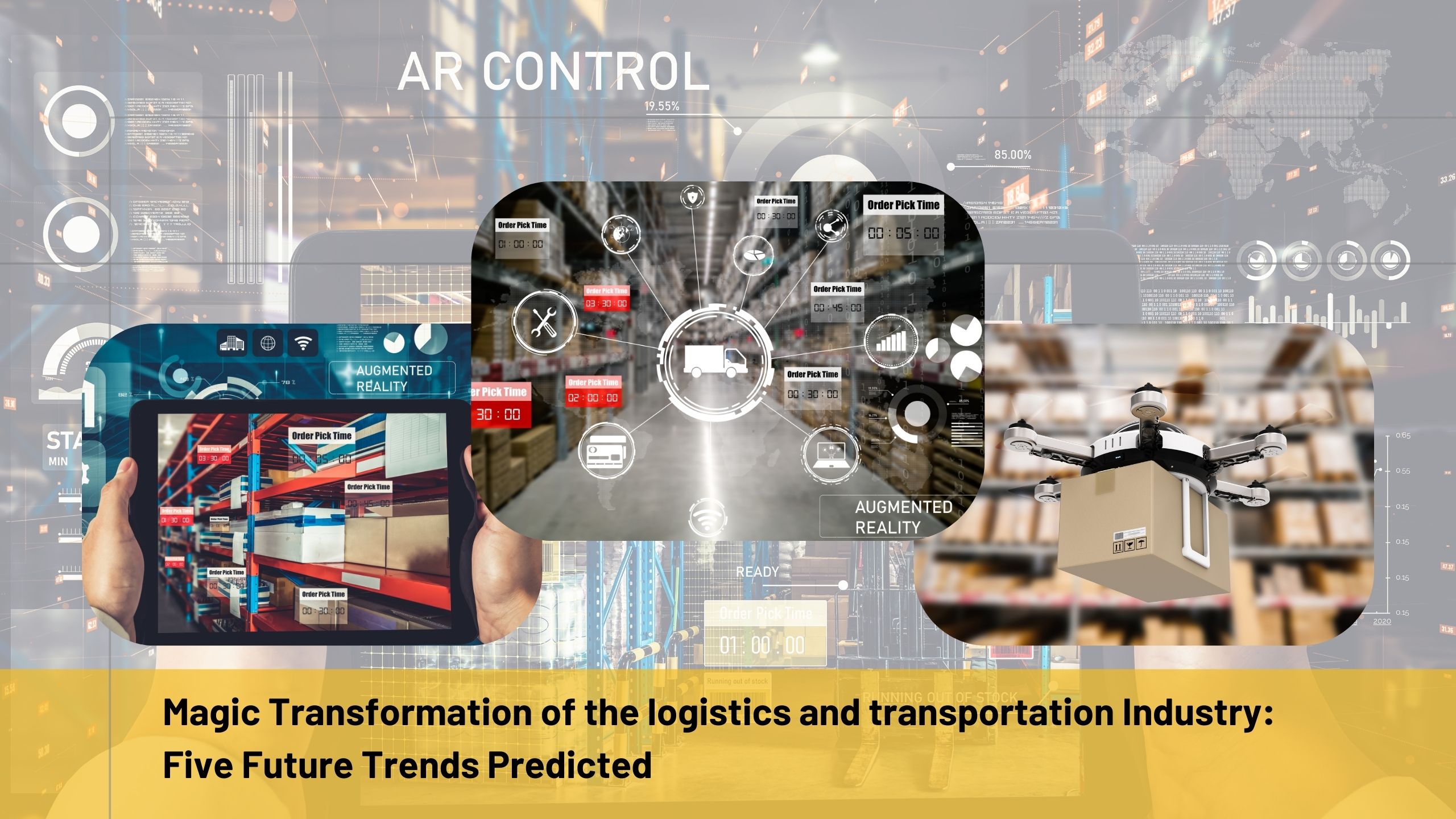 Magic Transformation of the logistics and transportation Industry: Five Future Trends Predicted