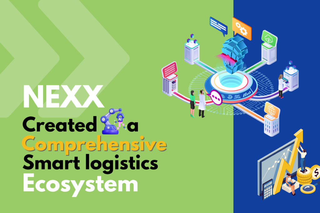 NEXX’s Full-Service WaaS Logtech Platform – Building a Comprehensive Smart Logistics Ecosystem